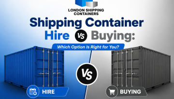 Shipping Container Hire vs Buying: Which Option Is Right for You?